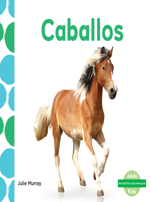Title details for Caballos (Horses) by Julie Murray - Available